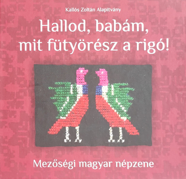Mezőségi Magyar Népzene 1. - Hallod, Babám, Mit Fütyürész A Rigó!