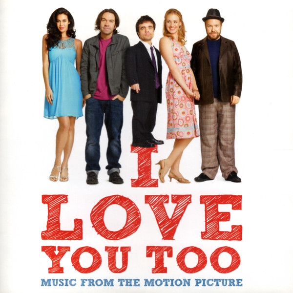 I Love You Too (Music From The Motion Picture)