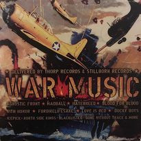 War Music: Delivered By Thorp Records & Stillborn Records