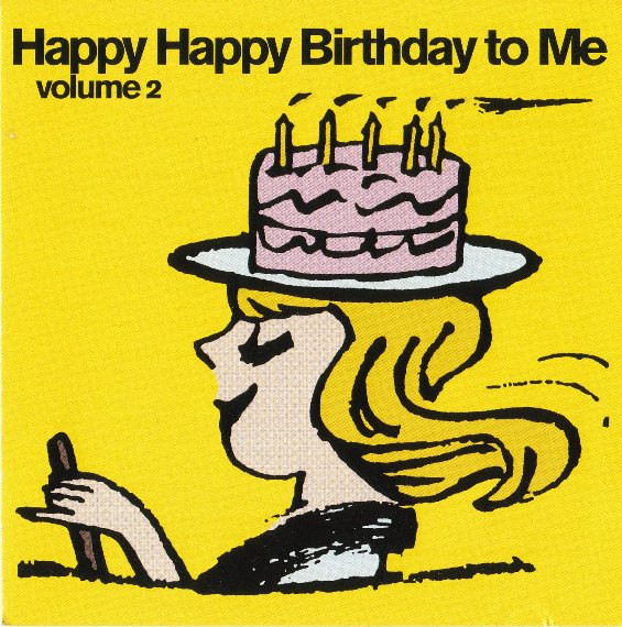 Happy Happy Birthday To Me Volume 2