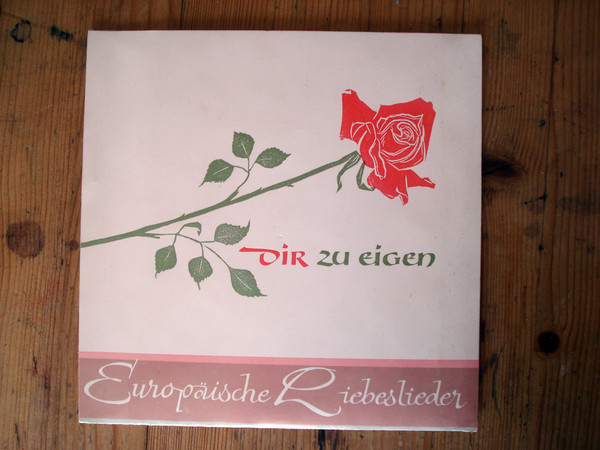 Dir Zu Eigen (Europäische Liebeslieder)