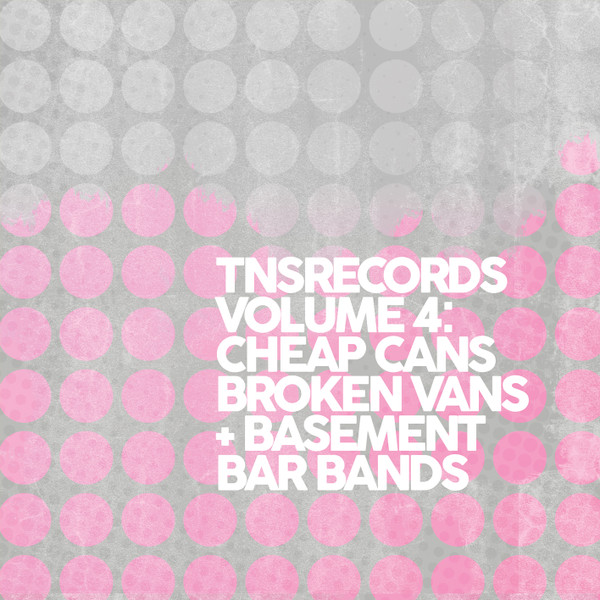 TNSRecords Volume 4: Cheap Cans Broken Vans + Basement Bar Bands