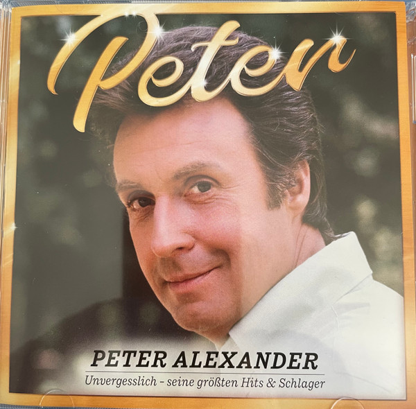 Peter (Unvergesslich - Seine Größten Hits & Schlager)