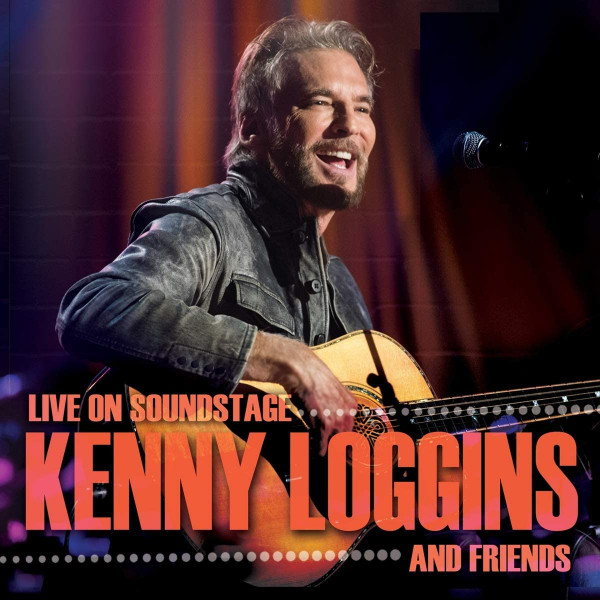 Kenny Loggins And Friends : Live On Soundstage