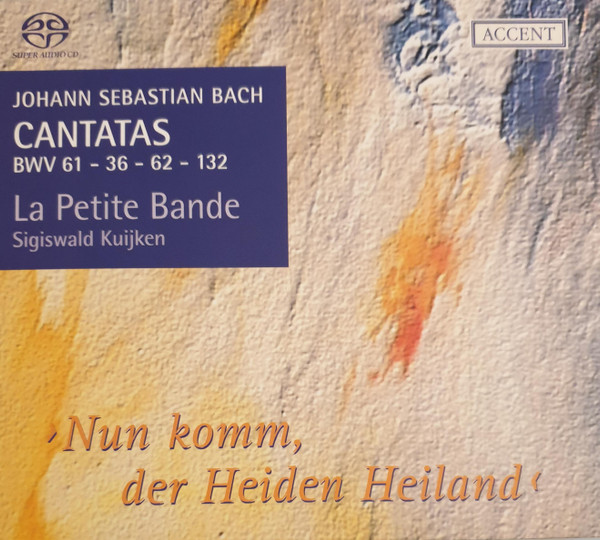 Cantatas BWV 61 - 36 - 62 - 132  ›Nun Komm, Der Heiden Heiland‹