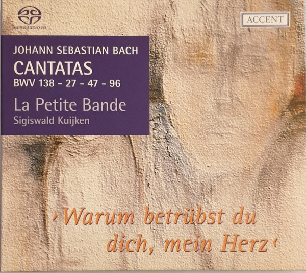 Cantatas BWV 138 - 27 - 47 - 96 ›Warum Betrübst Du Dich, Mein Herz‹