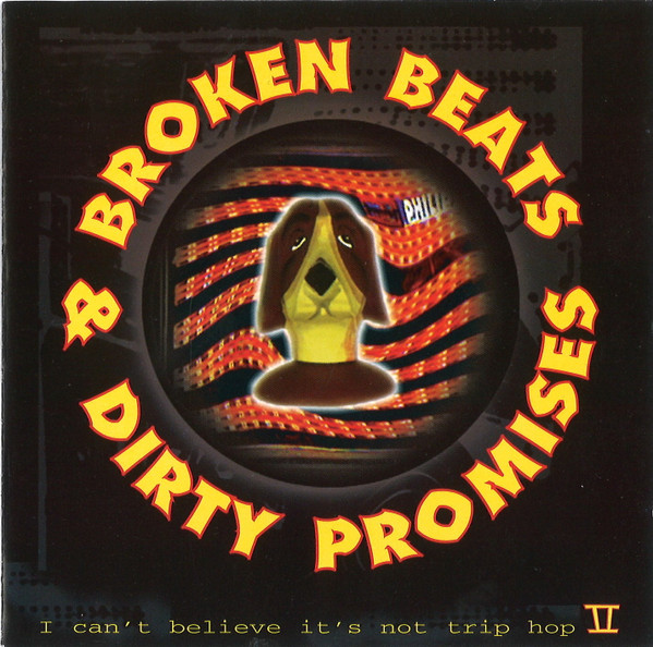 Broken Beats & Dirty Promises: I Can't Believe It's Not Trip Hop II