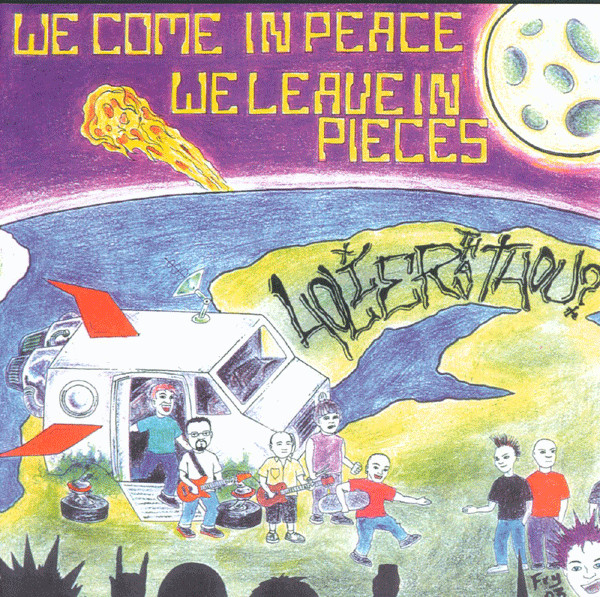 We Come In Peace We Leave In Pieces