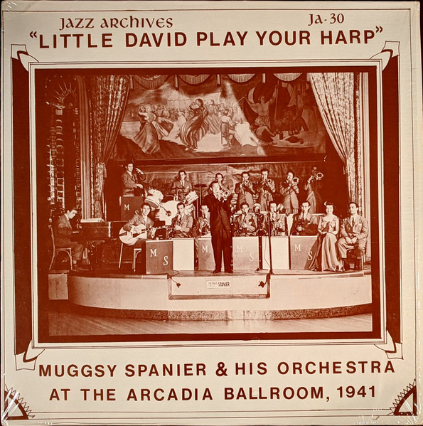 Little David Play Your Harp (Muggsy Spanier & His Orchestra At The Arcadia Ballroom, 1941)