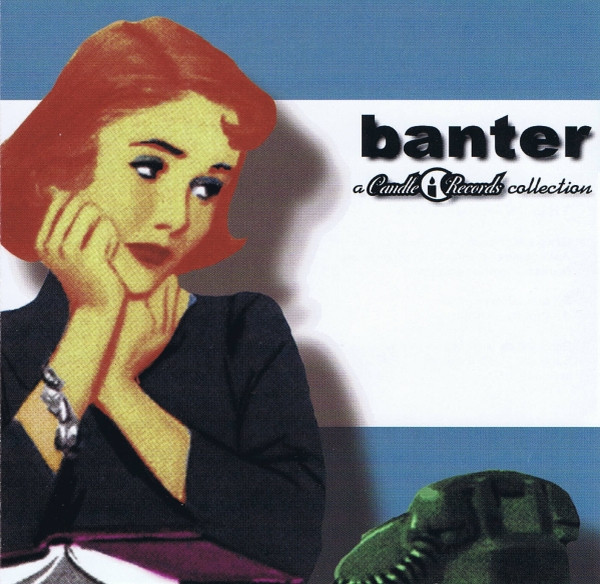 Banter (A Candle Records Collection)