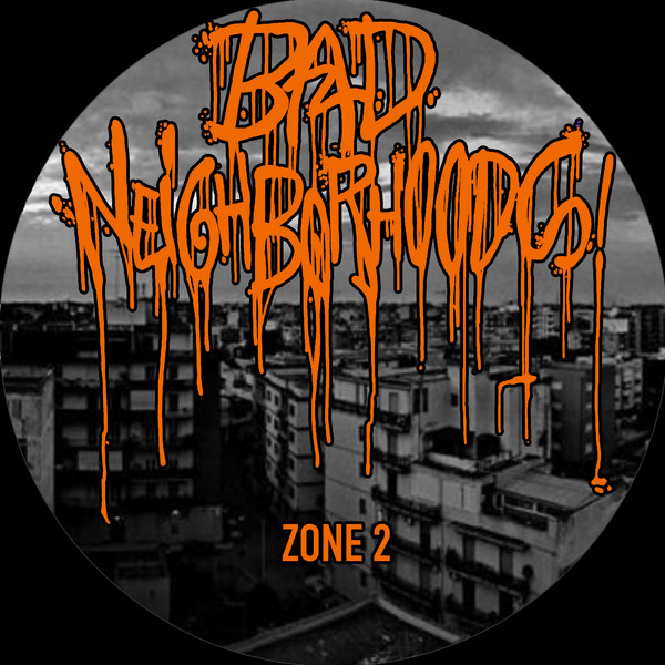Bad Neighborhoods Zone 2