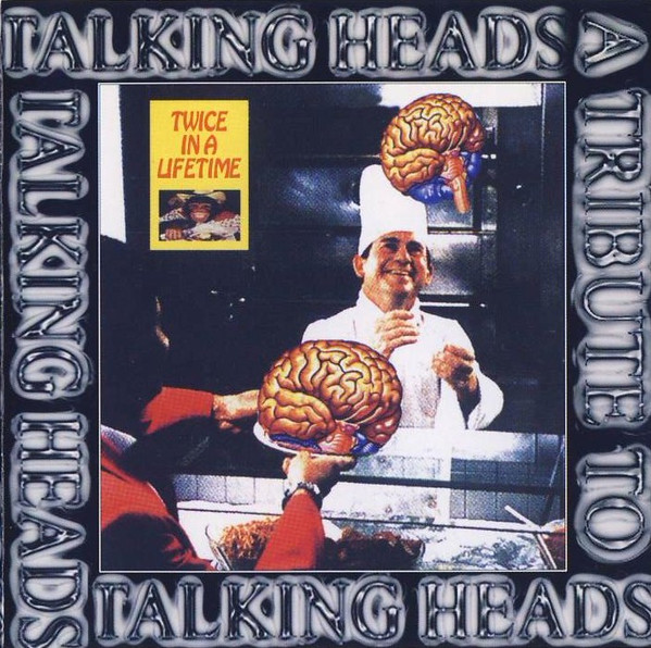 A Tribute To Talking Heads: Twice In A Lifetime