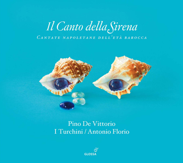 Il Canto Della Sirena - Cantate Napoletane Dell’età Barocca