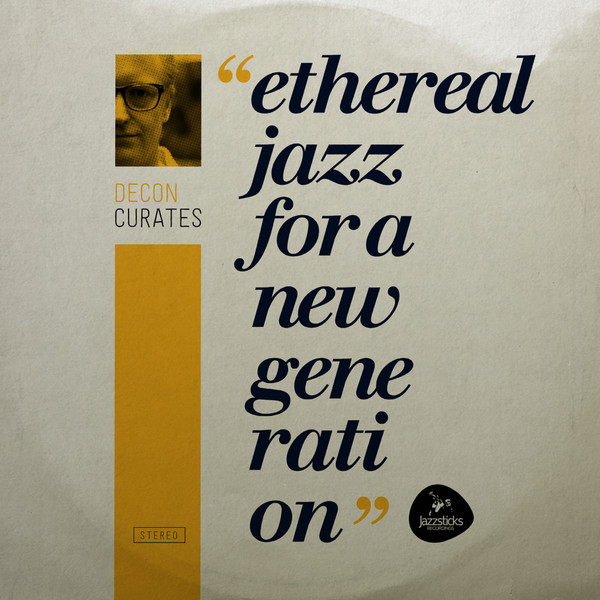 Decon Curates Ethereal Jazz For A New Generation