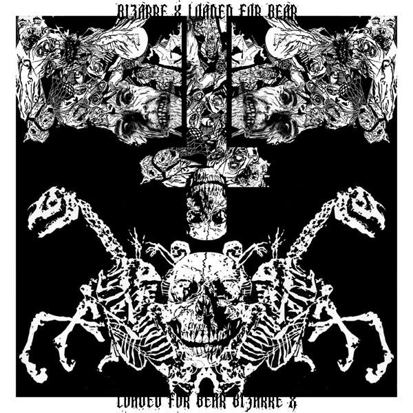 Loaded For Bear / Bizarre X