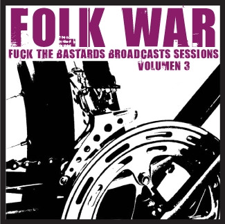 Folk War - Fuck The Bastards Broadcast Sessions Volumen 3