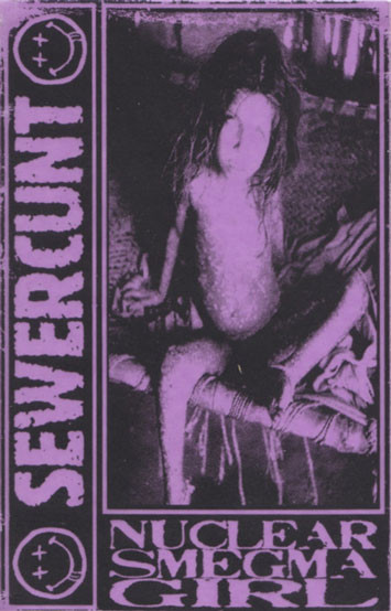 Nuclear Smegma Girl / Stab Wound Semen Deposits