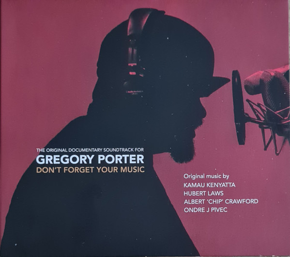 The Original Documentary Soundtrack For Gregory Porter: Don't Forget Your Music