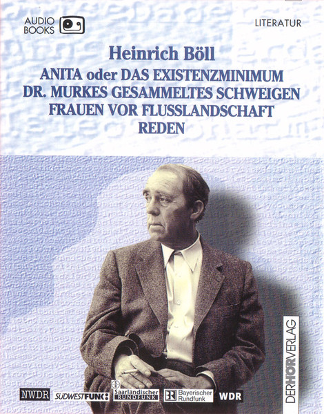 Anita Oder Das Existenzminimum / Dr. Murkes Gesammeltes Schweigen / Frauen Vor Flusslandschaft / Reden
