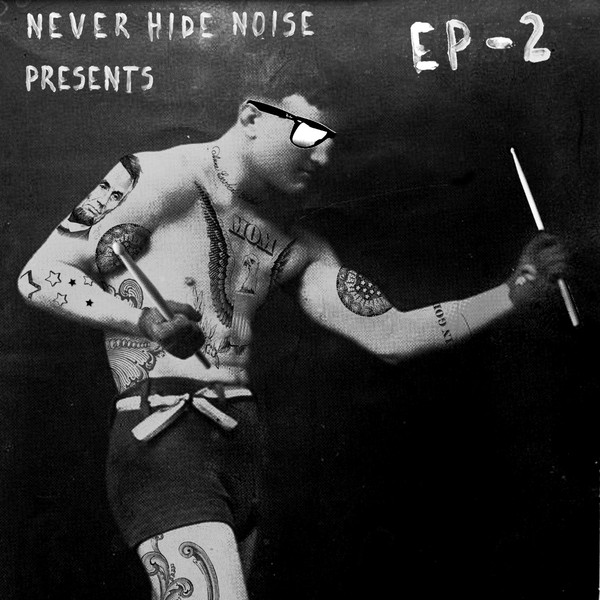 Never Hide Noise EP2