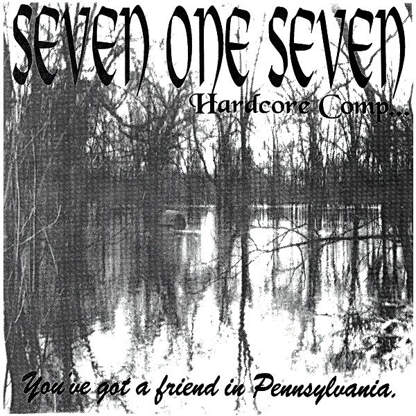 Seven One Seven Hardcore Comp...You've Got A Friend In Pennsylvania