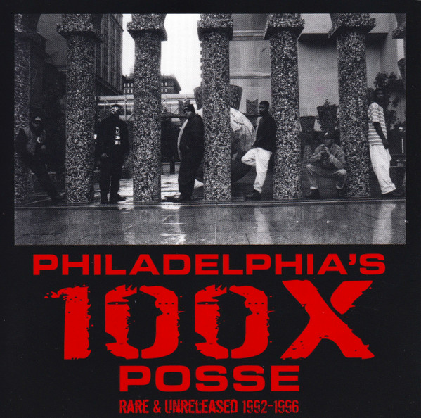 Philadelphia's 100X Posse Rare & Unreleased 1992-1996
