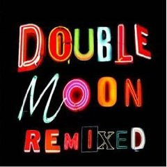 Double Moon Remixed