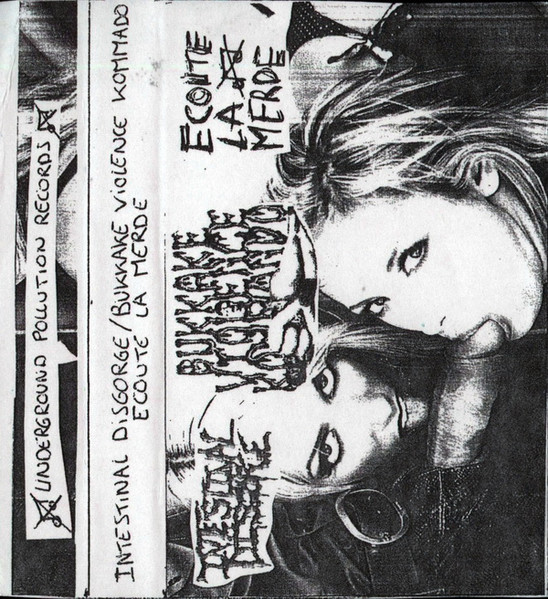 Intestinal Disgorge / Bukkake Violence Kommando / Ecoute La Merde