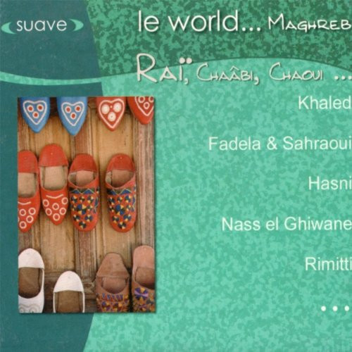 Le World... Maghreb (Raï, Chaâbi, Chaoui ...)