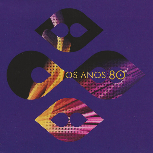 Os Anos 80 (O Melhor Da Música Portuguesa)