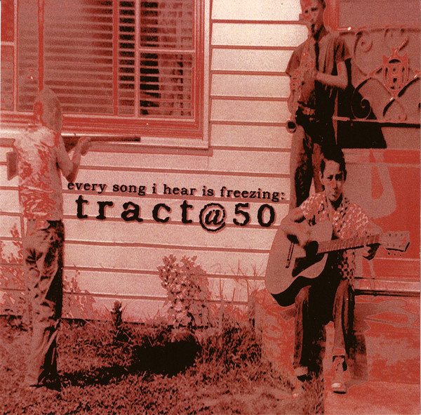 Every Song I Hear Is Freezing: Tract@50