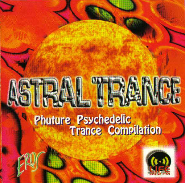 Astral Trance (Phuture Psychedelic Trance Compilation)