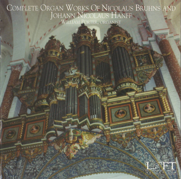 Complete Organ Works Of Nicholas Bruhns And Johann Nicolaus Hanff
