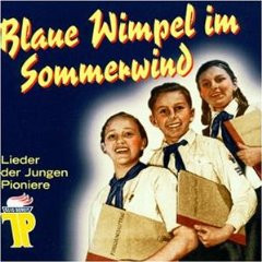 Blaue Wimpel Im Sommerwind (Lieder Der Jungen Pioniere)
