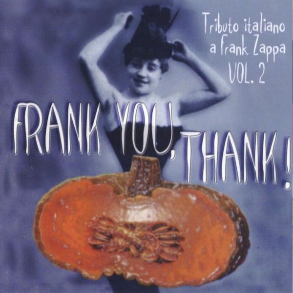 Frank You, Thank! Tributo Italiano A Frank Zappa Vol. 2