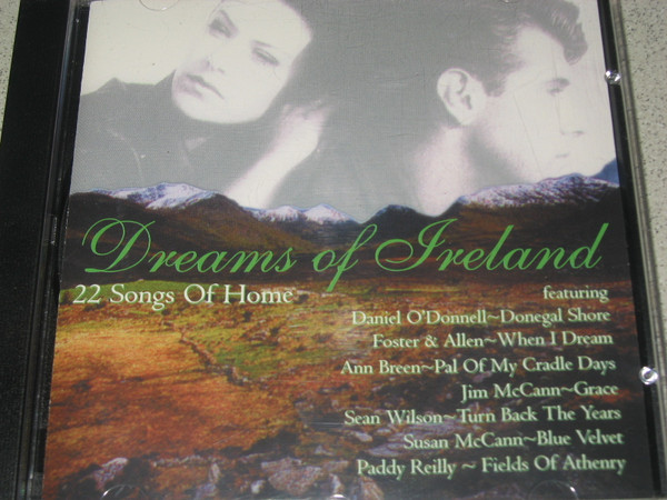 Dreams Of Ireland 22 Songs Of Home