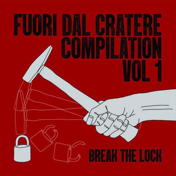 Break The Lock - Fuori Dal Cratere Compilation Vol 1
