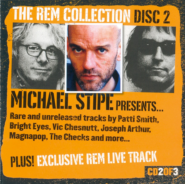 The REM Collection Disc 2 Michael Stipe Presents... Rare And Unreleased Tracks