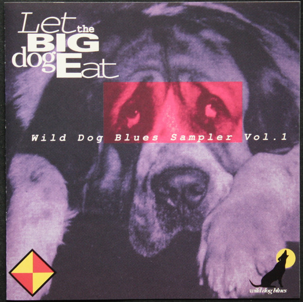 Let The Big Dog Eat: Wild Dog Blues Sampler Vol. 1