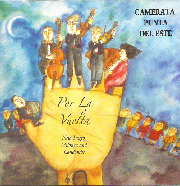 Por La Vuelta: New Tango, Milonga And Candombe.