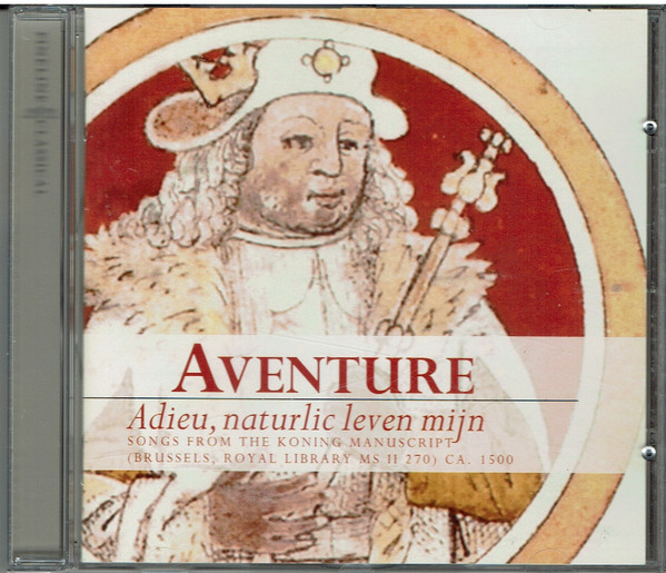 Adieu, Naturlic Leven Mijn (Songs From The Koning Manuscript)
