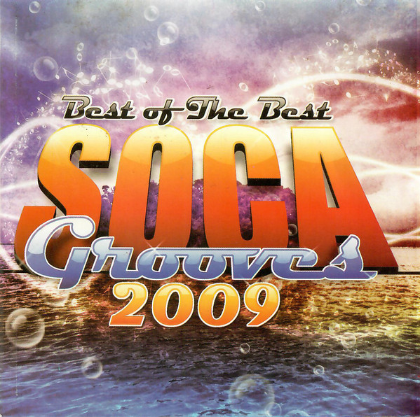 Best Of The Best Soca Grooves 2009