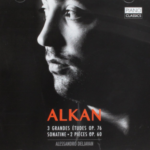 Alkan: 3 Grande Etudes Op. 76, Sonatine, 2 Petites Pieces Op. 60