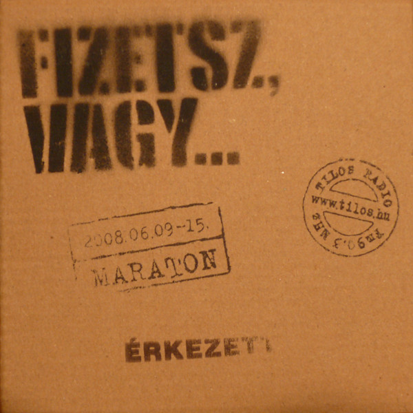 Fizetsz, Vagy... - Tilos Maraton 2008