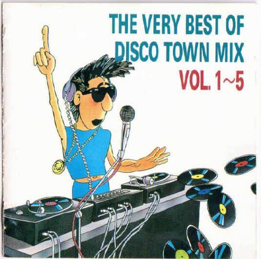 The Very Best Of Disco Town Mix Vol. 1~5