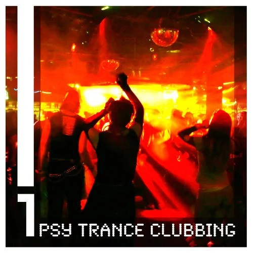 Psy Trance Clubbing - Volume 01