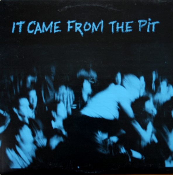 It Came From The Pit