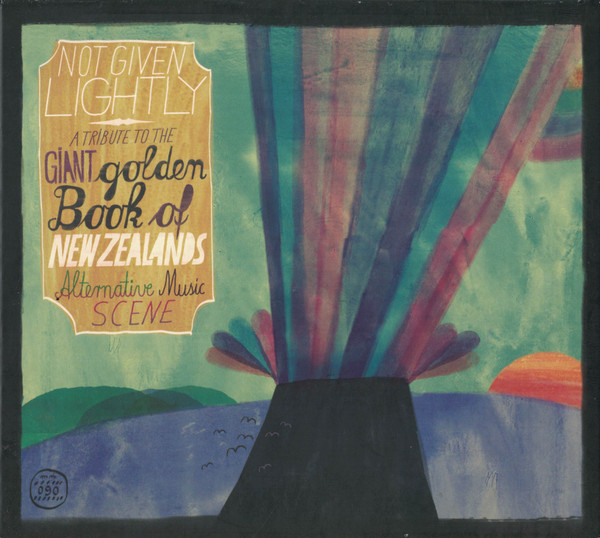 Not Given Lightly - A Tribute To The Giant Golden Book Of New Zealands Alternative Music Scene