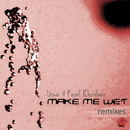 Make Me Wet Remixes