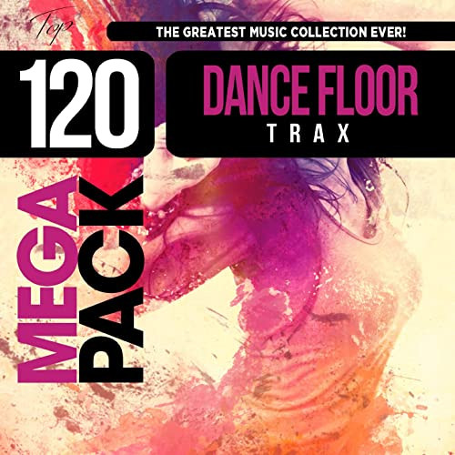 Dance Floor Trax (Top 120 Mega Pack Hits)
